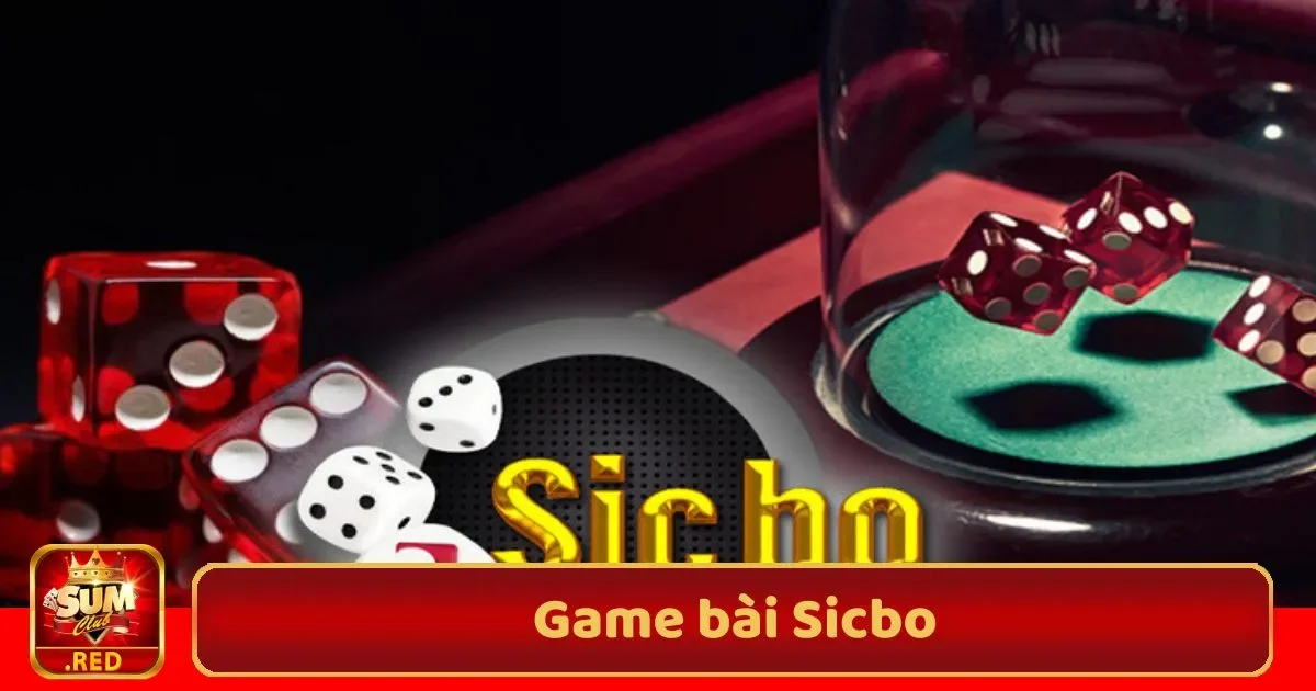 Game Bài Sicbo SUMCLUB – Trải Nghiệm Game Xúc Xắc 1 game bai sicbo3 35