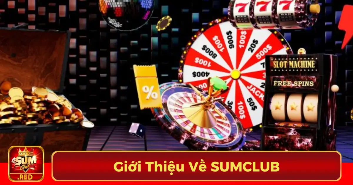 Giới Thiệu Về SUMCLUB - Cổng Game Giải Trí Đỉnh Cao 3 Những điểm nổi bật giúp SUMCLUB khác biệt